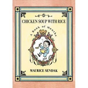 Chicken Soup with Rice: A Book of Months -- Maurice Sendak